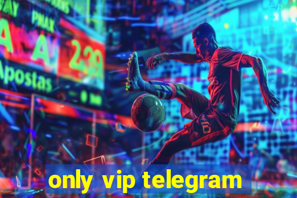 only vip telegram